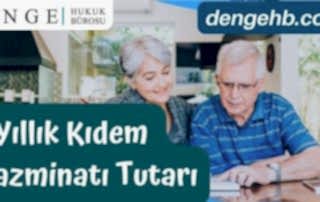 1 Yıllık Kıdem Tazminatı Tutarı - Kıdem Tazminatı Hesaplaması - DengeHB Kıdem Tazmianatı - Dengehb com